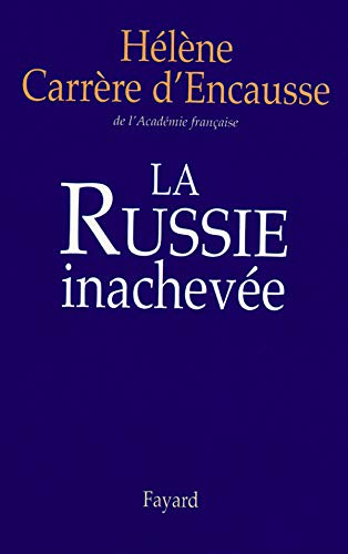 La Russie inachevée (Documents) (French Edition) by Hélène Carrère d'Encausse (Paperback)