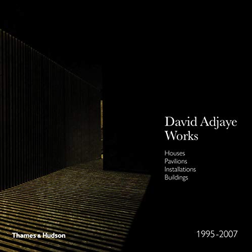 David Adjaye: Houses, Pavilions, Installations, Buildings, 1995?2007 by