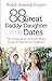 88 Great Daddy-Daughter Dates: Fun, Easy & Creative Ways to Build Memories Together by Rob Teigen