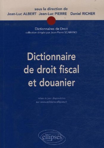 Dictionnaire de droit fiscal et douanier