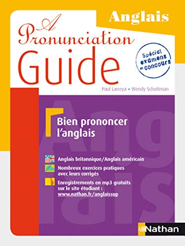 A Pronunciation Guide Bien prononcer l'anglais (PREPAS COMMERCIALES) (French Edition) by Paul Larreya, Wendy Schottman
