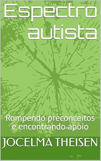 Livro Espectro autista : Rompendo preconceitos e encontrando apoio