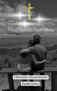 Livro Meu Marido Narcisista: Libertação e Renascimento
