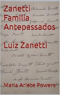 Livro Zanetti Familia Antepassados: Luiz Zanetti