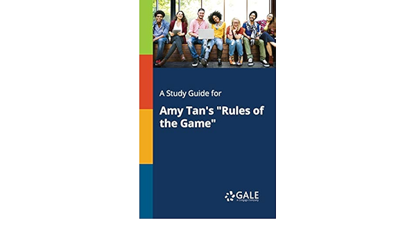 A Study Guide For Amy Tan S Rules Of The Game Gale Cengage Learning 9781375387293 Amazon Com Books