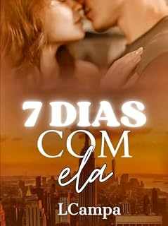 Livro 7 DIAS COM ELA: Livro único
