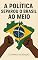 Livro A Política Separou o Brasil ao Meio