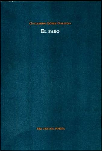 El Faro Poesia Spanish Edition Lopez Gallego Guillermo Amazon Com Books