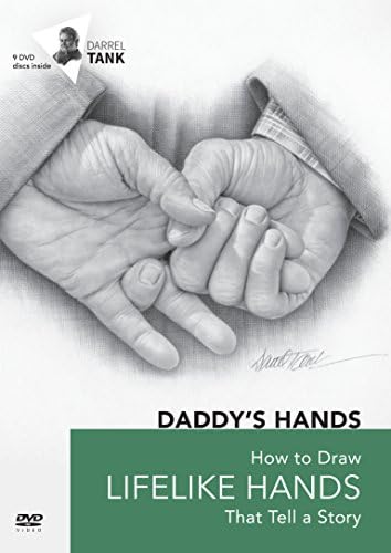 Daddy's Hands: How to Draw Lifelike Hands That Tell a Story