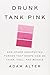 Image of Drunk Tank Pink: And Other Unexpected Forces that Shape How We Think, Feel, and Behave