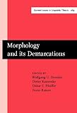 Morphology and Its Demarcations : Selected Papers Fron the 11th Morphology Meeting, Vienna, February 2004, Dressler, Wolfgang U., 1588116387