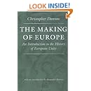 The Making of Europe: An Introduction to the History of European Unity (Worlds of Christopher Dawson)