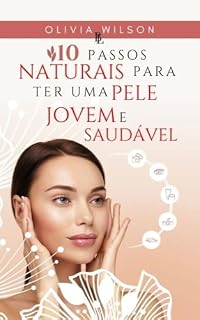 Livro 10 Passos Naturais para Ter uma Pele Jovem e Saudável