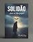 Livro SOLIDÃO : Antes só! Mas porquê?
