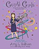 Gutsy Girls: Strong Christian Women Who Impacted the World: Book Four: Jennifer Wiseman (Volume 4)
