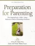 Preparation for Parenting; The Original Feed~Wake~Sleep Reference Guide to Nuturing a Newborn (Along the Infant Way)