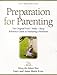 Preparation for Parenting; The Original Feed~Wake~Sleep Reference Guide to Nuturing a Newborn (Along the Infant Way)