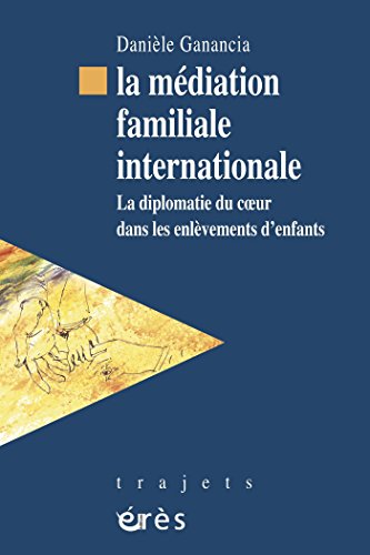 La médiation familiale internationale (Trajets) (French Edition) by Danièle GANANCIA