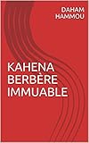 KAHENA BERBÈRE IMMUABLE (French Edition) by DAHAM HAMMOU
