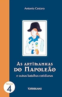 Livro As Artimanhas do Napoleão e outras batalhas cotidianas (Parte 4 - 6 contos)