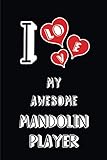 I Love My Awesome Mandolin Player: Blank Lined 6x9 Love your Mandolin Player Journal/Notebooks as Gi by Lovely Hearts Publishing