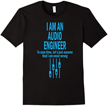 I Am An Audio Engineer T-Shirt - Male 2XL - Black