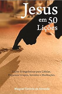 Livro Jesus em 50 Lições II: Lições Evangelísticas Para Células, Pequenos Grupos, Sermões e Meditações