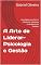 Livro A Arte de Liderar- Psicologia e Gestão: Estratégias para Gerir e Influenciar Indivíduos no Ambiente de Trabalho