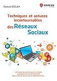 Techniques et astuces incontournables des réseaux sociaux: Attirer de nouveaux clients, augmenter sa notoriété, trouver de nouveaux partenaires... (GERESO) (French Edition) by 