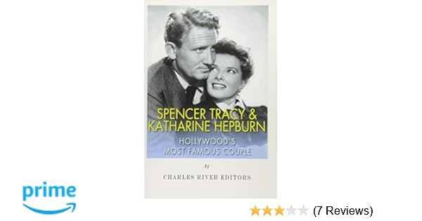 Spencer Tracy And Katharine Hepburn Hollywoods Most Famous - 