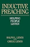 Inductive Preaching: Helping People Listen by Ralph L. Lewis