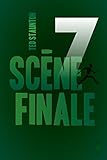 Scène Finale (Sept) (French Edition) by 