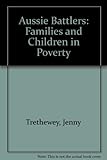 Front cover for the book Aussie battlers: families and children in poverty by Jenny Trethewey