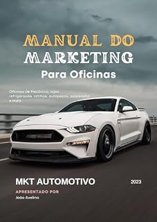 Livro Manual do Marketing Para Oficinas Automotivas: Como Divulgar Serviços e Lojas de Auto Peças