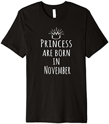 Mens Princess Are Born In November Birthday Tee Shirts Gift Small Black
