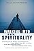 Walking Into A New Spirituality: Chronicling the Life, Ministry, and Contributions of Elder Robert E by Calvin Mcbride
