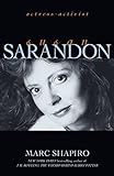 Susan Sarandon: Actress-Activist by Marc Shapiro