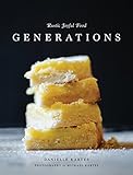 Rustic Joyful Food: Generations by Danielle C Kartes, Michael J Kartes