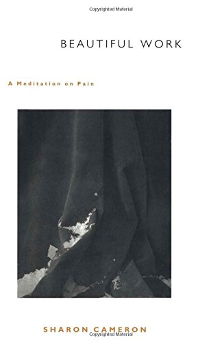 Beautiful Work: A Meditation on Pain