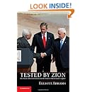 Tested by Zion: The Bush Administration and the Israeli-Palestinian Conflict