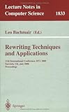 Rewriting Techniques and Applications : 11th International Conference, RTA 2000, Norwich, UK, July 10-12, 2000 Proceedings, , 354067778X