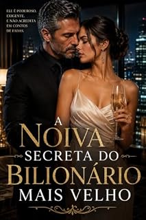 Livro A Noiva Secreta do Bilionário Mais Velho: Um romance de casamento secreto, homem mais velho e contrato milionário