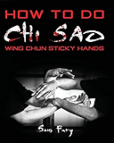 How To Do Chi Sao: Wing Chun Sticky Hands (Self Defense Series)