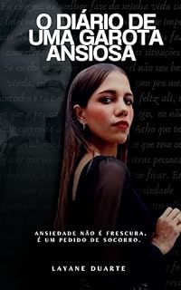Livro O diário de uma garota ansiosa: Ansiedade não é frescura, é um pedido de socorro.