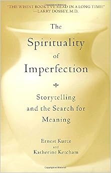 The Spirituality Of Imperfection By Ernest Kurtz & Katherine Ketcham – Paperback, Acceptable, 9780553371321