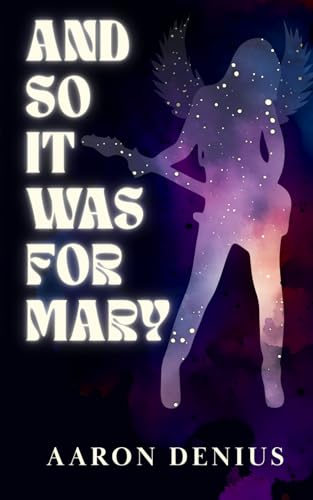 And So It Was for Mary