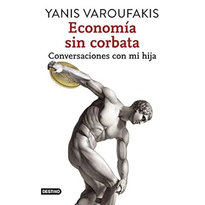 Economía sin corbata: Conversaciones con mi hija Economía sin corbata: Conversaciones con mi hija
