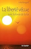 La liberté vécue avec la force de la foi by 