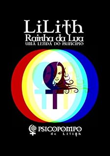Livro LILITH - RAINHA DA LUA: Uma Lenda do Princípio