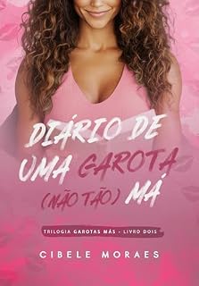 Livro Diário de Uma Garota (não tão) Má (GAROTAS MÁS Livro 2)